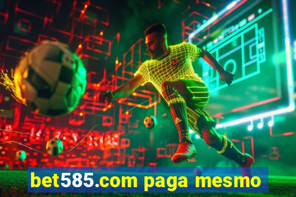 bet585.com paga mesmo